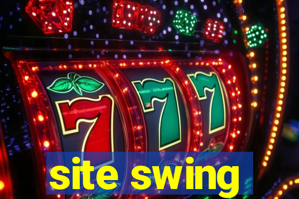 site swing